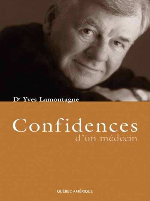 Cover of the book Confidences d'un médecin by Yves Lamontagne, Les Éditions Québec Amérique