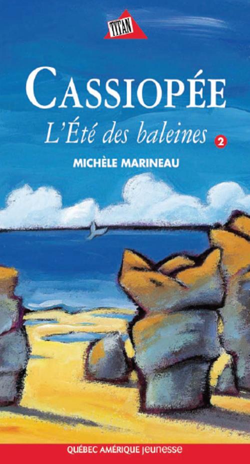 Cover of the book Cassiopée 2 - L'Été des baleines by Michèle Marineau, Québec Amérique