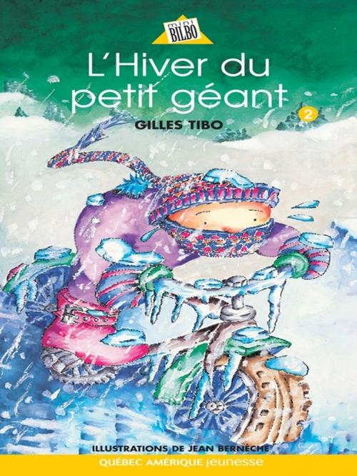 Cover of the book Petit géant 02 - L’Hiver du petit géant by Gilles Tibo, Québec Amérique