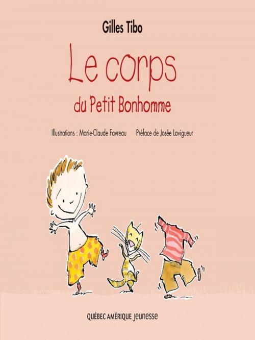 Cover of the book Petit Bonhomme 5 - Le corps du Petit Bonhomme by Gilles Tibo, Québec Amérique