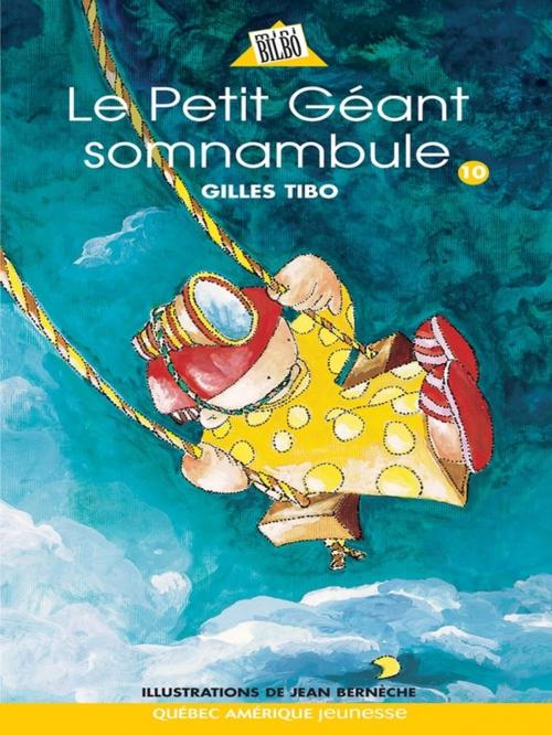 Cover of the book Petit géant 10 - Le Petit Géant somnambule by Gilles Tibo, Québec Amérique