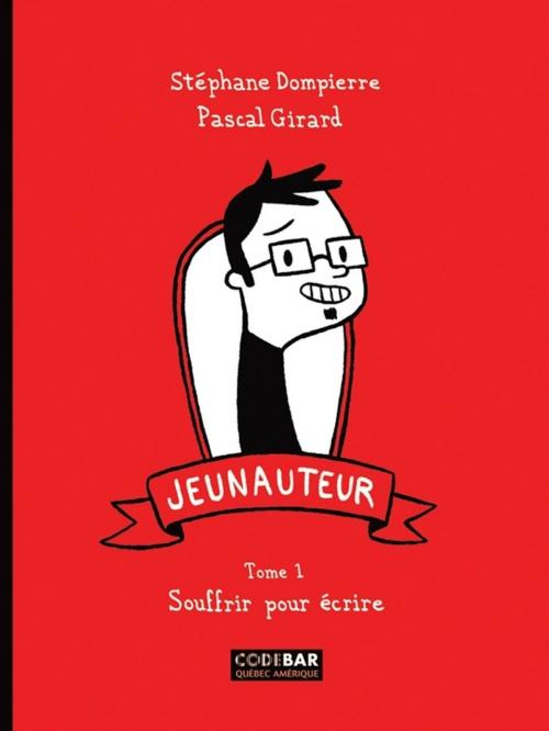 Cover of the book Jeunauteur, Tome 1 by Stéphane Dompierre, Québec Amérique