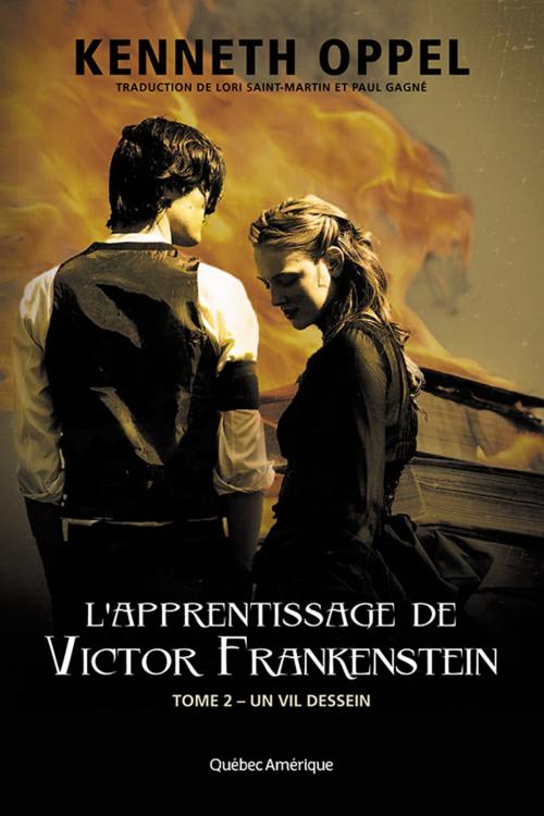 Cover of the book L'Apprentissage de Victor Frankenstein, Tome 2 Un vil dessein by Kenneth Oppel, Québec Amérique