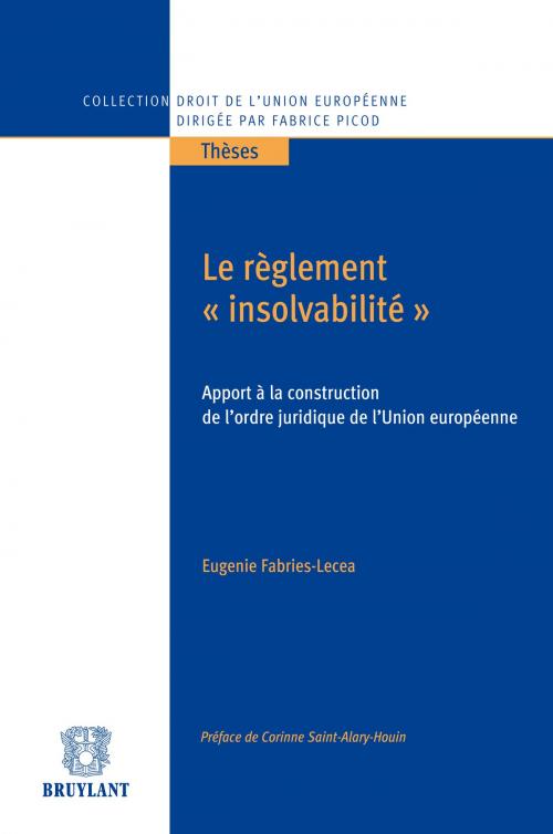Cover of the book Le règlement "insolvabilité" by Eugénie Fabries-Lecea, Corinne Saint-Alary-Houin, Bruylant