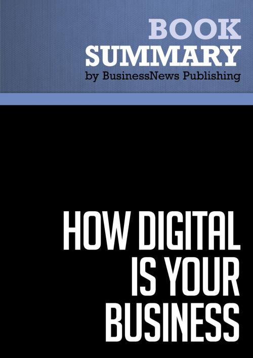 Cover of the book Summary: How Digital Is Your Business ? - Adrian Slywotzky and David Morrison by BusinessNews Publishing, Must Read Summaries