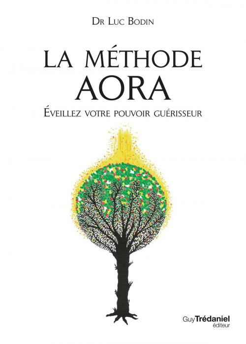 Cover of the book La méthode Aora by Luc Bodin, Guy Trédaniel
