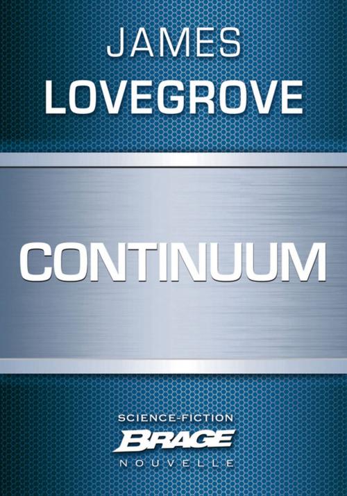 Cover of the book Continuum by James Lovegrove, Bragelonne