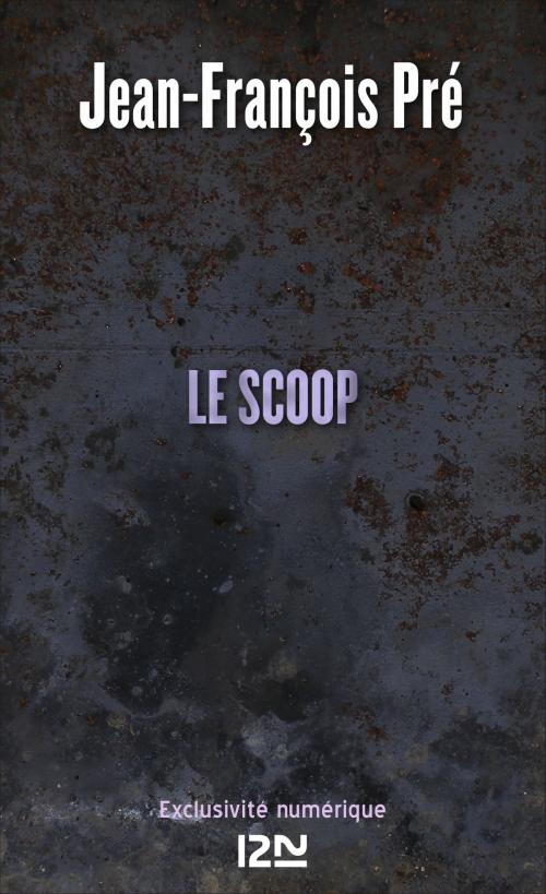 Cover of the book Le scoop by Jean-François PRÉ, Univers Poche
