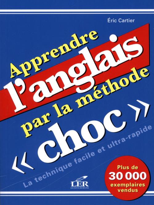 Cover of the book Apprendre l'anglais par la méthode choc by Eric Cartier, LES EDITEURS RÉUNIS