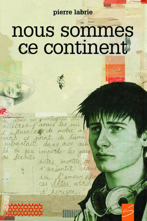 Cover of the book Nous sommes ce continent by Pierre Labrie, Soulières éditeur