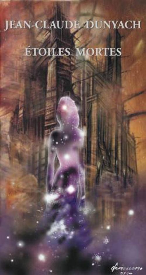 Cover of the book Etoiles Mortes by Jean-Claude Dunyach, JC Dunyach Editions