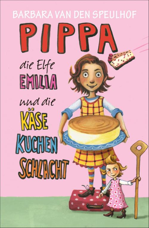 Cover of the book Pippa, die Elfe Emilia und die Käsekuchenschlacht by Barbara van den Speulhof, SFV: FISCHER Kinder- und Jugendbuch E-Books