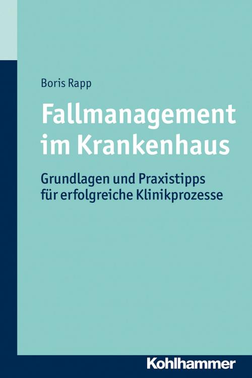 Cover of the book Fallmanagement im Krankenhaus by Boris Rapp, Kohlhammer Verlag