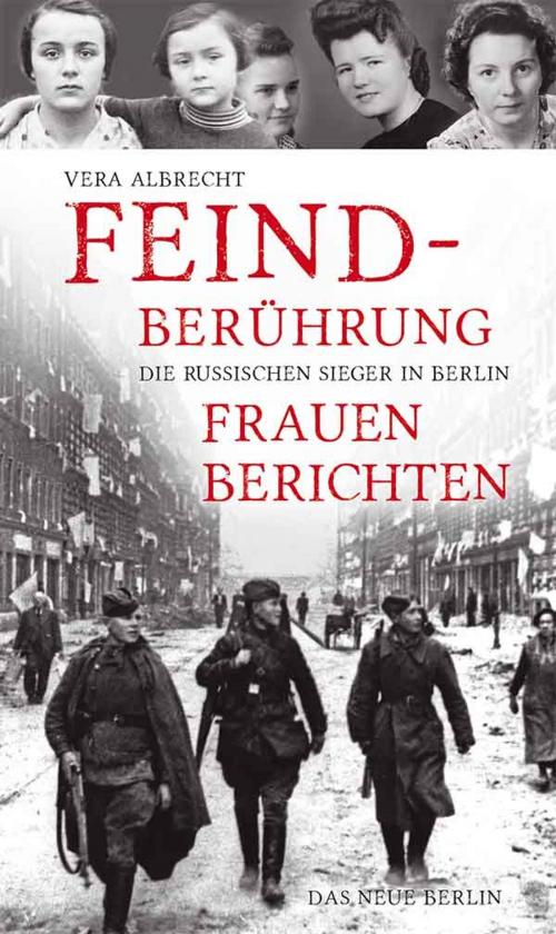 Cover of the book Feindberührung by Vera Albrecht, Das Neue Berlin