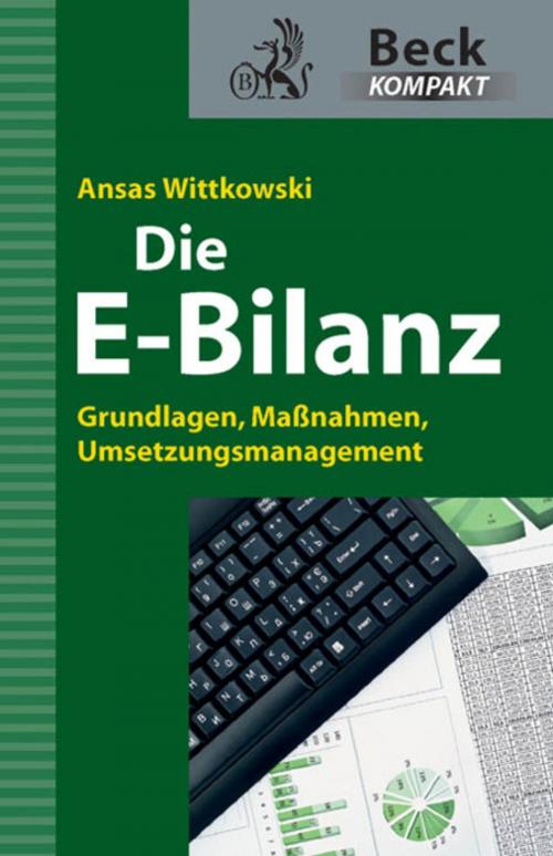 Cover of the book Die E-Bilanz by Ansas Wittkowski, C.H.Beck