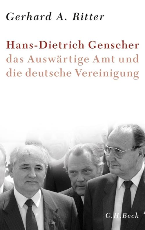 Cover of the book Hans-Dietrich Genscher, das Auswärtige Amt und die deutsche Vereinigung by Gerhard A. Ritter, C.H.Beck