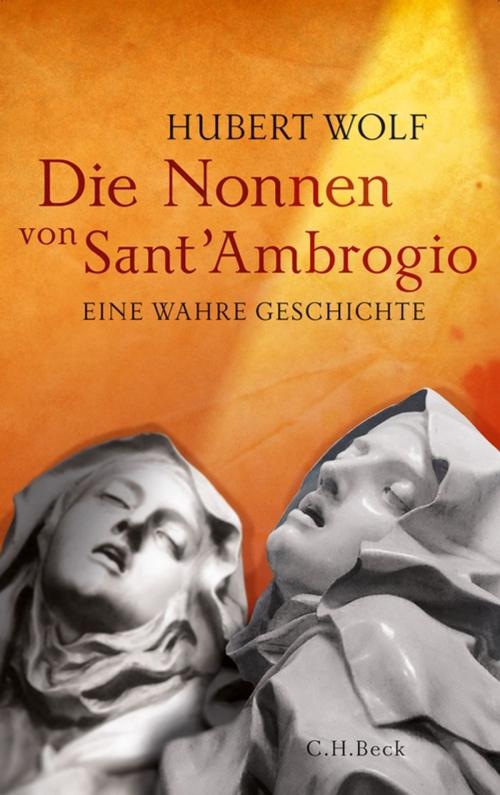 Cover of the book Die Nonnen von Sant'Ambrogio by Hubert Wolf, C.H.Beck