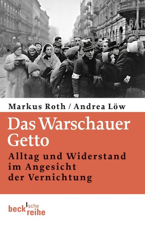 Cover of the book Das Warschauer Getto by Markus Roth, Andrea Löw, C.H.Beck