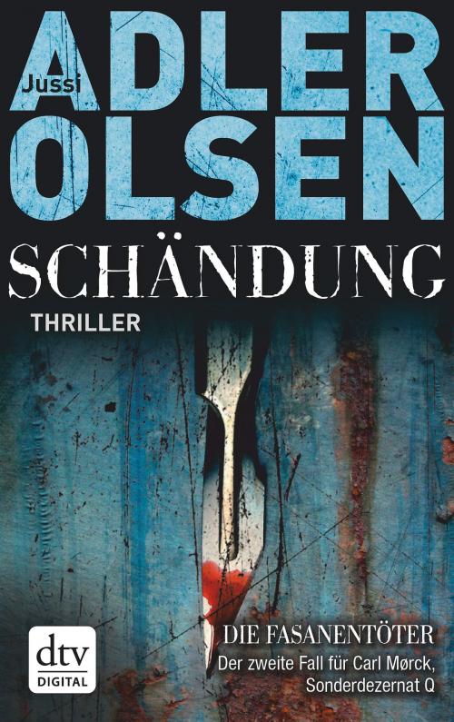 Cover of the book Schändung by Jussi Adler-Olsen, dtv Verlagsgesellschaft mbH & Co. KG