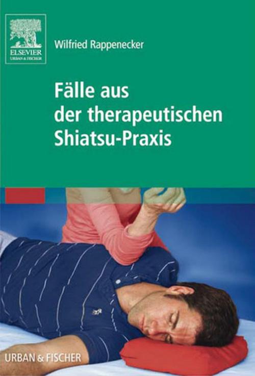 Cover of the book Fälle aus der therapeutischen Shiatsu-Praxis by , Elsevier Health Sciences
