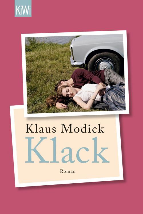 Cover of the book Klack by Klaus Modick, Kiepenheuer & Witsch eBook