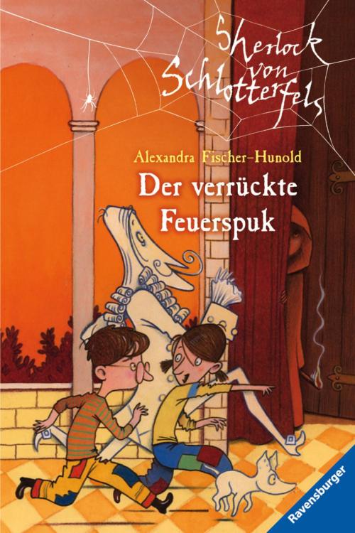 Cover of the book Sherlock von Schlotterfels 3: Der verrückte Feuerspuk by Alexandra Fischer-Hunold, Ravensburger Buchverlag