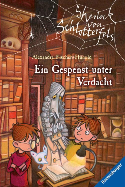 Cover of the book Sherlock von Schlotterfels 6: Ein Gespenst unter Verdacht by Alexandra Fischer-Hunold, Ravensburger Buchverlag