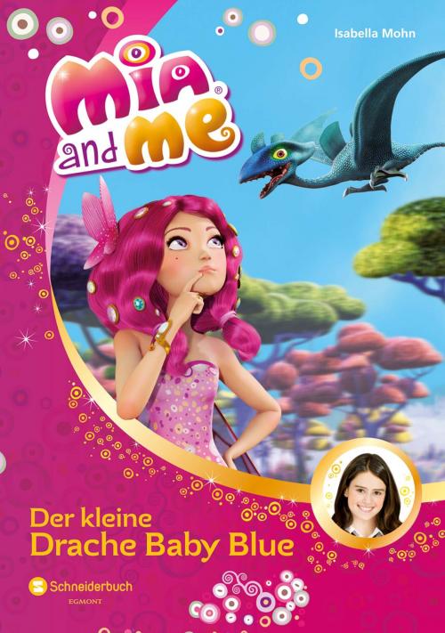 Cover of the book Mia and me, Band 05 by Isabella Mohn, Egmont Schneiderbuch.digital