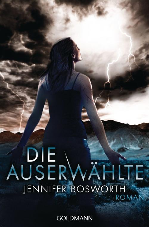 Cover of the book Die Auserwählte by Jennifer Bosworth, Goldmann Verlag