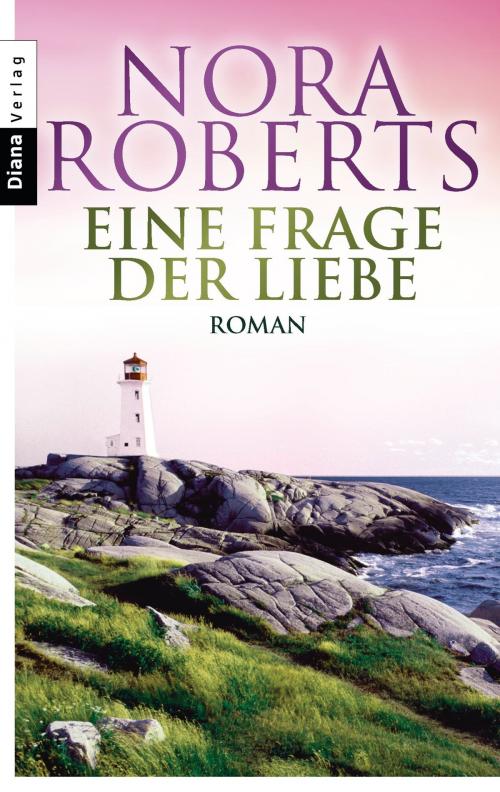 Cover of the book Eine Frage der Liebe by Nora Roberts, Diana Verlag