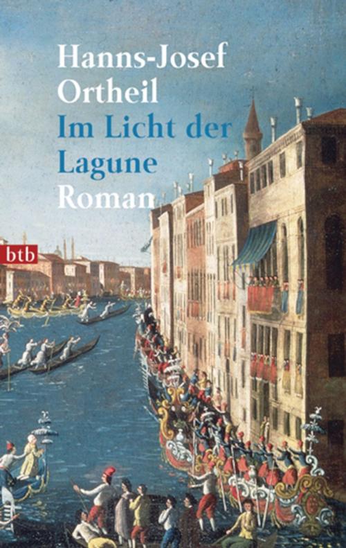Cover of the book Im Licht der Lagune by Hanns-Josef Ortheil, Luchterhand Literaturverlag