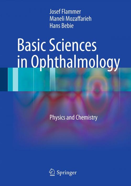 Cover of the book Basic Sciences in Ophthalmology by Josef Flammer, Maneli Mozaffarieh, Hans Bebie, Springer Berlin Heidelberg