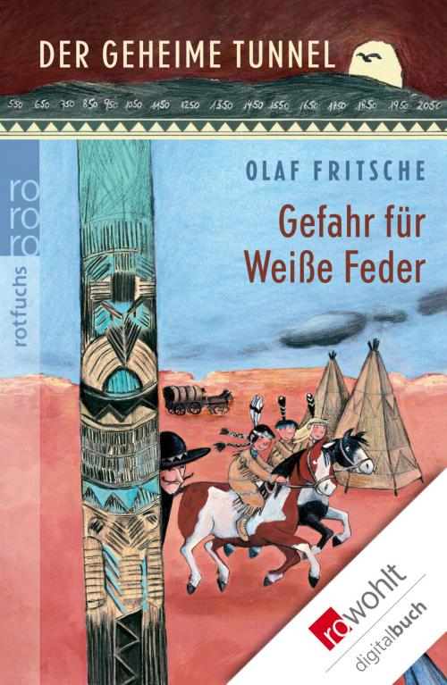 Cover of the book Der geheime Tunnel: Gefahr für Weiße Feder by Olaf Fritsche, Rowohlt E-Book