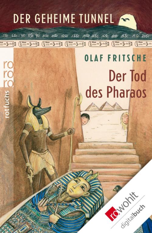 Cover of the book Der geheime Tunnel: Der Tod des Pharaos by Olaf Fritsche, Rowohlt E-Book