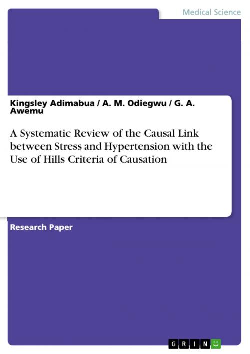 Cover of the book A Systematic Review of the Causal Link between Stress and Hypertension with the Use of Hills Criteria of Causation by Kingsley Adimabua, A. M. Odiegwu, G. A. Awemu, GRIN Verlag