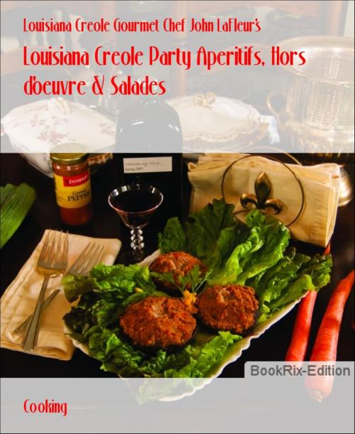Cover of the book Louisiana Creole Party Aperitifs, Hors d'oeuvre & Salades by Louisiana Creole Gourmet Chef John LaFleur's, BookRix