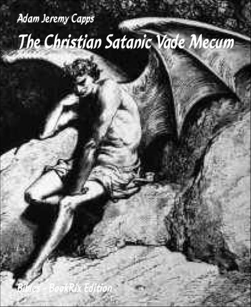 Cover of the book The Christian Satanic Vade Mecum by Adam Jeremy Capps, BookRix