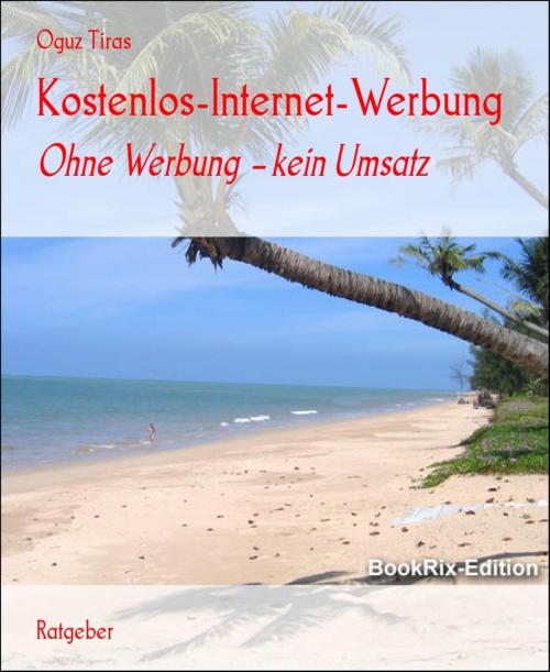 Cover of the book Kostenlos-Internet-Werbung by Oguz Tiras, BookRix