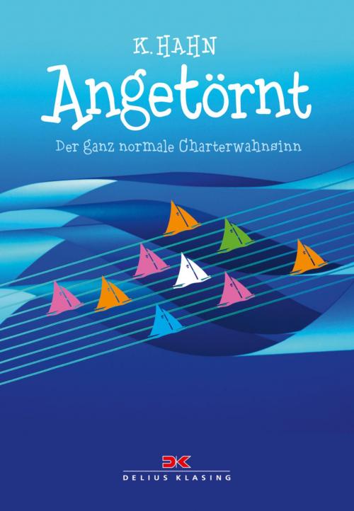 Cover of the book Angetörnt by K. Hahn, Delius Klasing