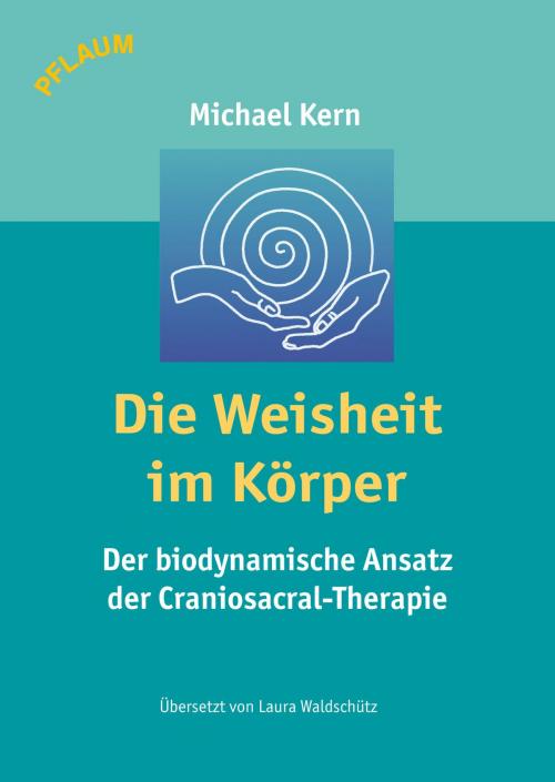 Cover of the book Die Weisheit im Körper by Michael Kern, Richard Pflaum Verlag