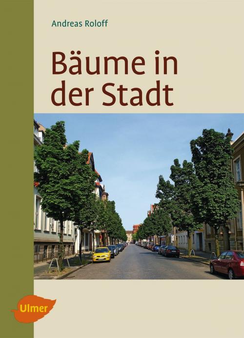 Cover of the book Bäume in der Stadt by Andreas Roloff, Verlag Eugen Ulmer