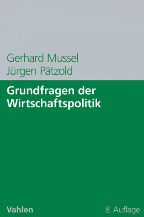 Cover of the book Grundfragen der Wirtschaftspolitik by Gerhard Mussel, Jürgen Pätzold, Vahlen