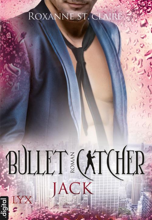 Cover of the book Bullet Catcher - Jack by Roxanne St. Claire, LYX.digital