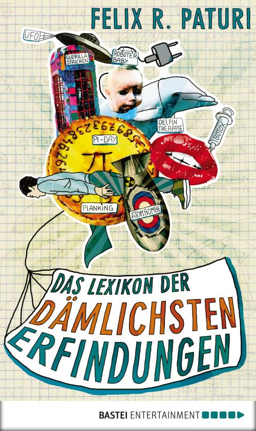 Cover of the book Das Lexikon der dämlichsten Erfindungen by Felix R. Paturi, Bastei Entertainment