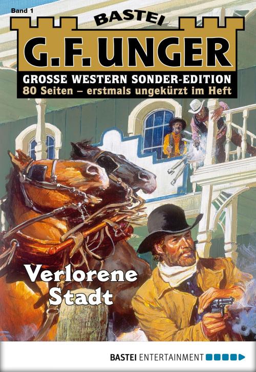 Cover of the book G. F. Unger Sonder-Edition 1 - Western by G. F. Unger, Bastei Entertainment