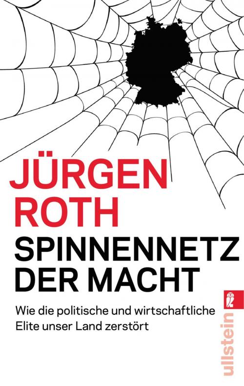 Cover of the book Spinnennetz der Macht by Jürgen Roth, Ullstein Ebooks