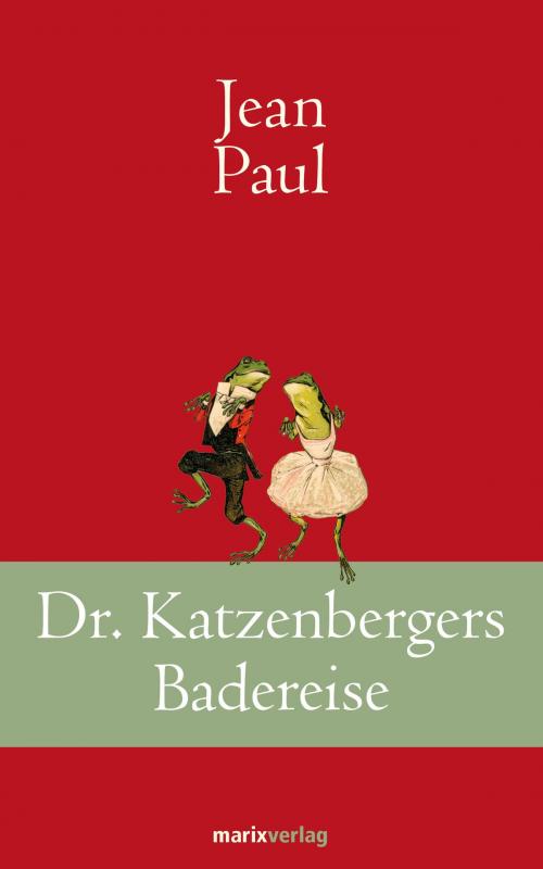 Cover of the book Dr. Katzenbergers Badereise by Jean Paul, marixverlag