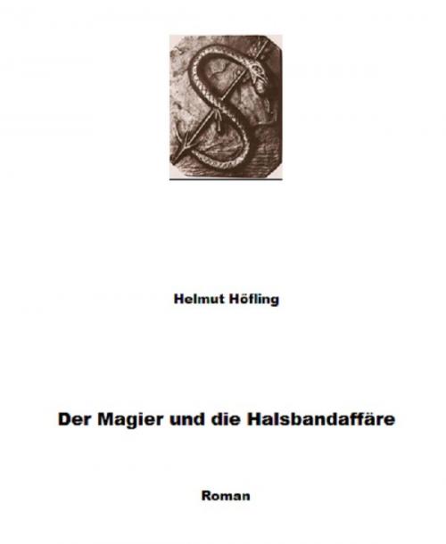 Cover of the book Der Magier und die Halsbandaffäre by Helmut Höfling, epubli