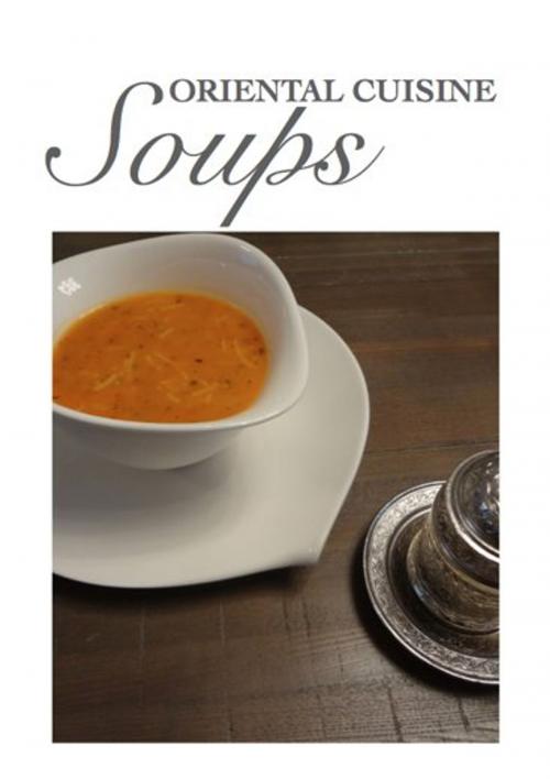 Cover of the book Oriental Cuisine - Soups by , epubli GmbH