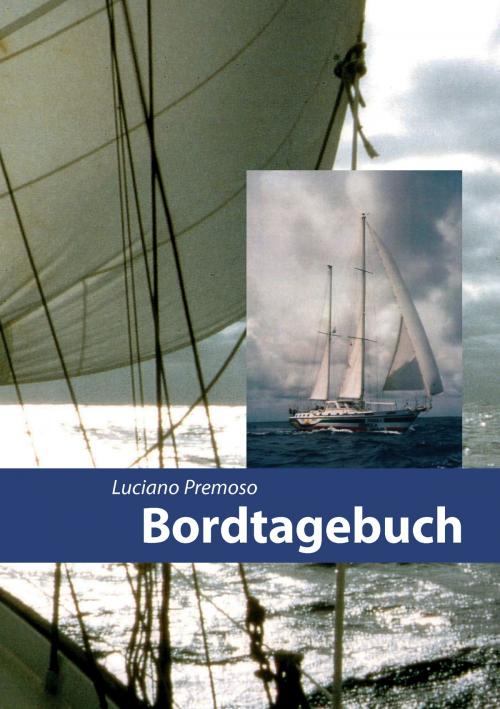 Cover of the book Bordtagebuch by Luciano Premoso, Books on Demand